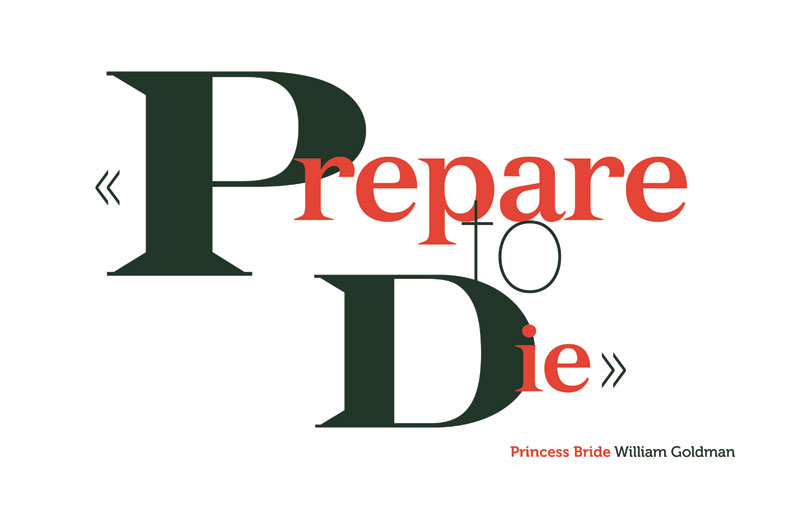 L'image présente de façon graphique le proverbe ou la citation suivante : "prepare to die"