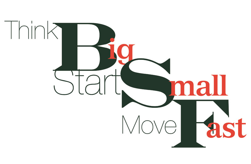 L'image présente de façon graphique le proverbe ou la citation suivante : think big start small move fast