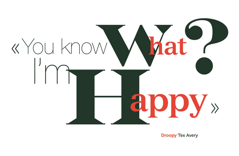 L'image présente de façon graphique le proverbe ou la citation suivante : "You know what ? I'm happy"