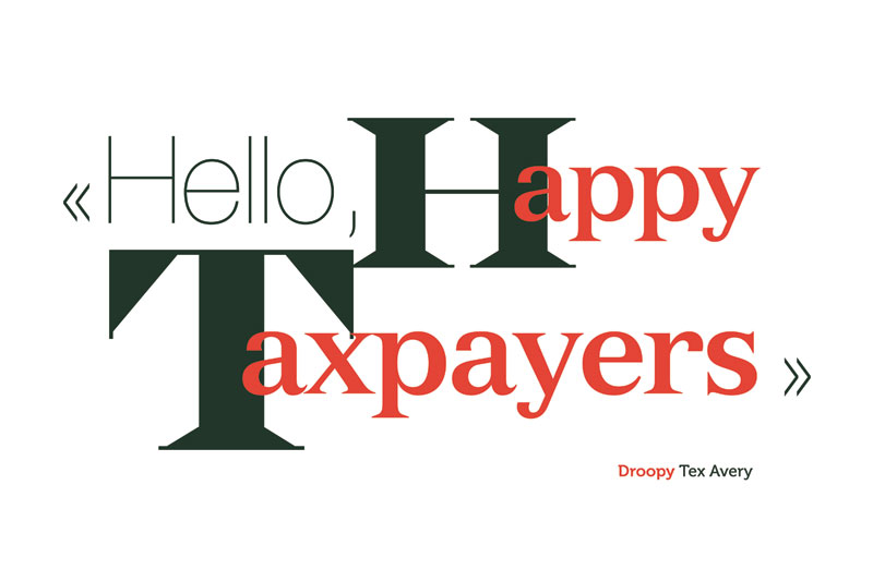 L'image présente de façon graphique le proverbe ou la citation suivante : "Hello, happy taxpayers"